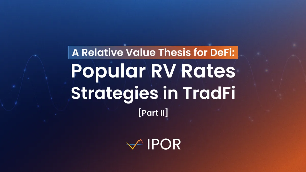 A Relative Value Thesis for DeFi: Popular RV Rates Strategies in TradFi (Part II)