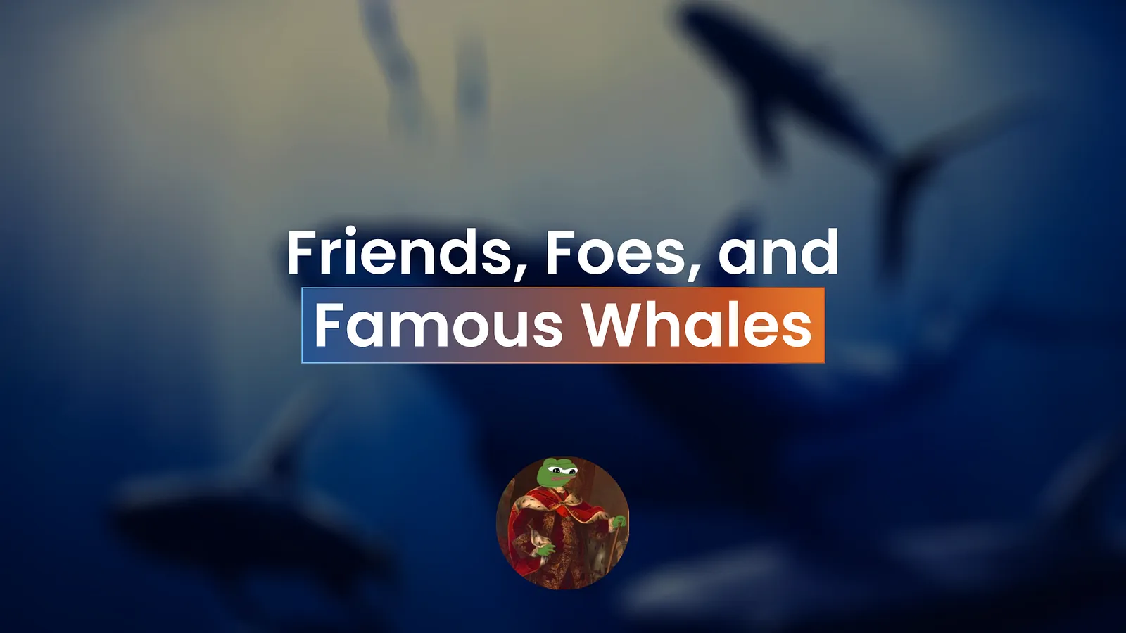 Friends, Foes, and Famous Whales