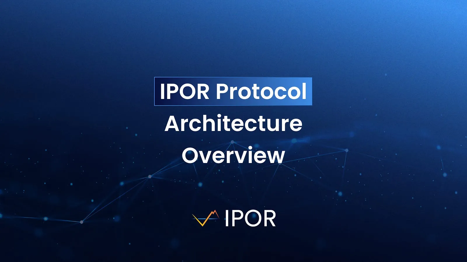 IPOR Protocol Architecture Overview