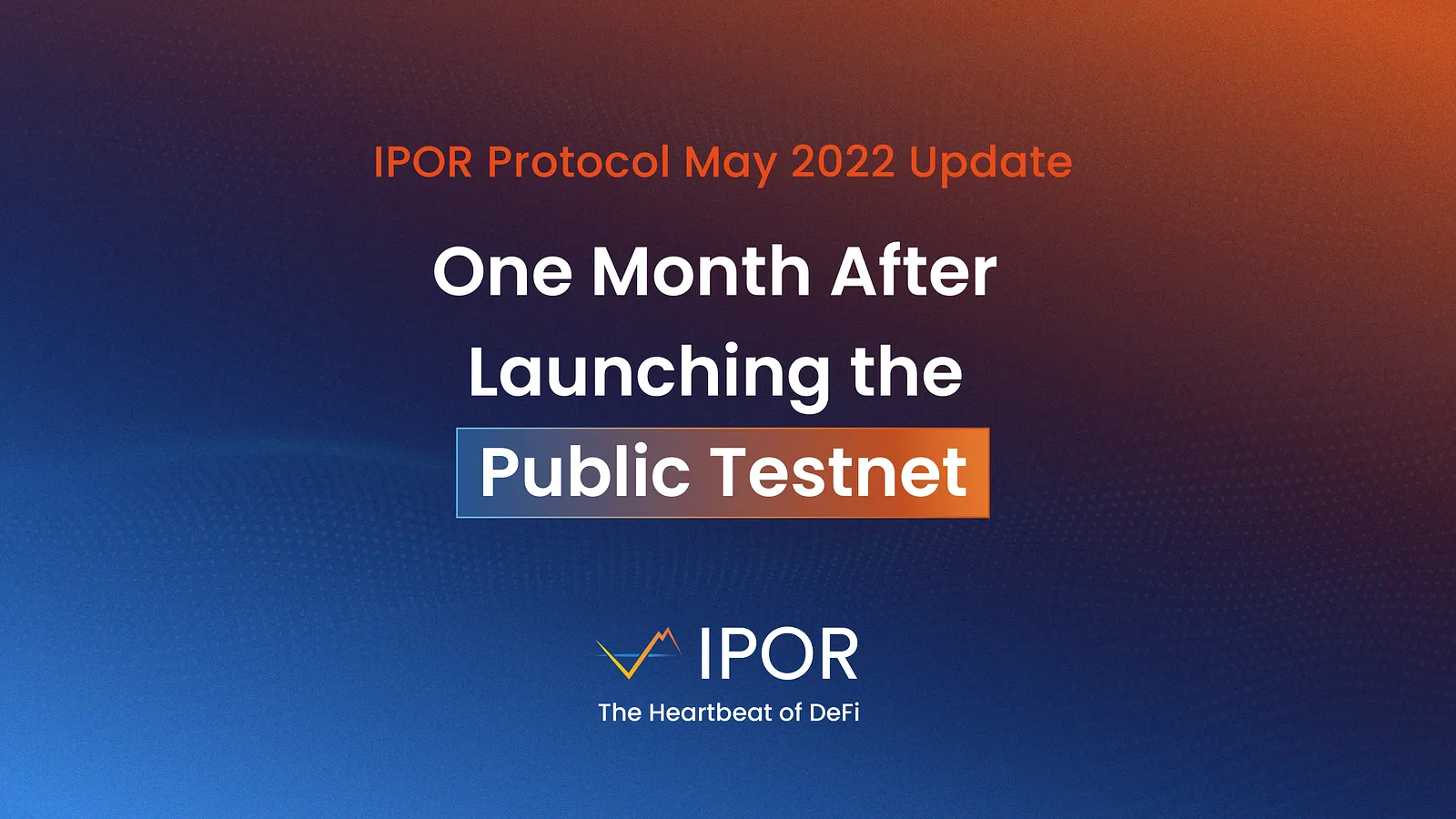 May 2022 update — 1 month after launching testnet.