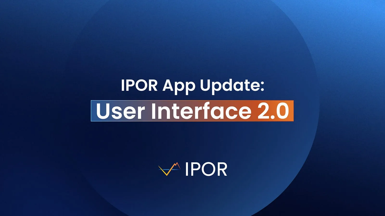IPOR App Update: User Interface 2.0