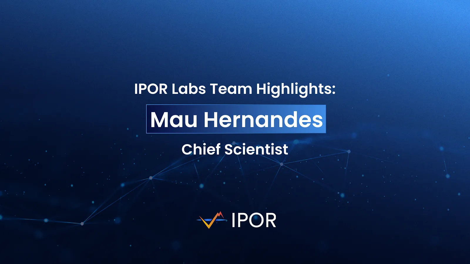 IPOR Labs Talent Spotlight: Mau Hernandes, Chief Scientist
